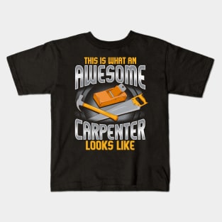 This Is What An Awesome Carpenter Looks Like Kids T-Shirt